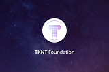 [TKNT Foundation] Introducing TKNT: What is TKNT?