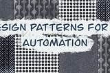 Design Patterns for QA Automation: Build effective test solutions