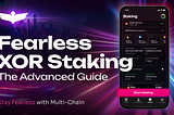 Fearless XOR Staking: The Advanced Guide