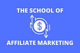 The School of Affiliate Marketing