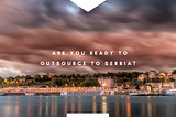 Why is Serbia a great place to outsource? Part II