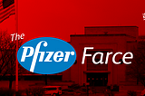 The Pfizer Farce