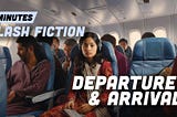 06 — Departure & Arrival — A flash fiction story