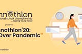 Technothlon’20: Legacy Over Pandemic