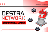 Destra Network — Uncrowned Champion of Web3