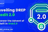 Unveiling DREP Credit 2.0: Empower the Advent of Socialfi in the Web 3.0