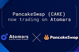 PANCAKESWAP (CAKE) GETS LISTED ON ATOMARS