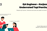 Quality Assurance Engineer — Kerjaan Underrated Tapi Penting