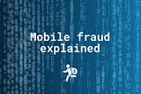 An introduction to Mobile Ad Fraud