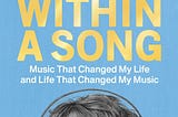I Read Jeff Tweedy’s ‘World Within a Song.’