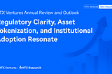 2025 Annual Review: Crypto Assets Move Toward Mainstream Adoption