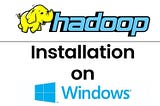 Hadoop Installation for Windows