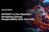 HITRUST in the Cloud Era: Navigating Shared Responsibility with your CSP