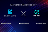 Strategic Partnership of Sharding Capital and MetisDAO