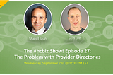 The Problem with Provider Directories (#hcbiz 27)
