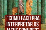 Como interpretar os sonhos?