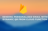 Sending personalized email with dynamic QR from cloud function