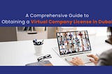 How to get Virtual Company License in Dubai?