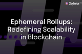 Ephemeral Rollups: Redefining Scalability in Blockchain