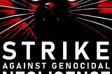 Call for a GENERAL STRIKE against GENOCIDAL NEGLIGENCE