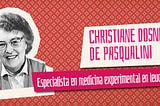 Christiane Dosne de Pasqualini: 101 años de pasión por el conocimiento