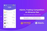 Binance DEX EQUAL Trading Competition