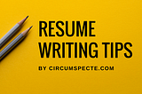 Resume Writing Tips: 10 Effective Ways To Improve Your Resume