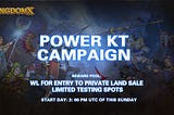 KingdomX Power KT Campaign
