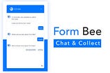 Form Bee, Form to Conversational Chat Bot