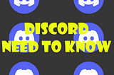 Discord: Need To Know