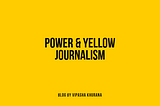 Power & Yellow Journalism