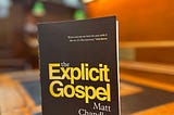 The Explicit Gospel (Matt Chandler)