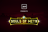 MH Ventures presents: Souls of Meta