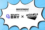 BountyBay Secures Investment from Animoca Brands