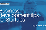 Business Development Tips for Startups