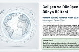 Gelişen ve Dönüşen Dünya Bülteni 19