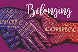 Reflections: the Power of Belonging