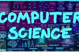 Experience of a newbie to Computer Science