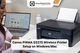 Canon PIXMA G2270 Wireless Printer Setup on Windows and Mac