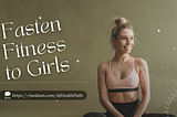 Fasten Fitness to Girls