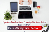 Claims Discover DataGenix’s Top-Tier Claims Management Software to Simplify Your Processes