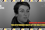 Unsolved Mysteries: The Mysterious Death of The Oslo Woman
