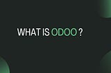 What is Odoo ?