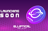 ELLIPTICAL GALAXY Launching Soon