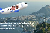 Sequoia’s survey was shortlisted for presentation on the WMSM in Rio