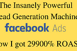 29900% Returns | Power of FB Ads ! Case Study — Generating Rs. 250K+ Returns from just Rs. 1000 !