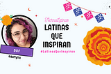 #LatinasQueInspiran: Dafne Díaz