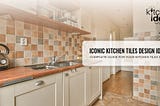 Kitchen Tiles Design Ideas