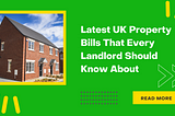 Latest UK Property Bills That Every Landlord Should Know About