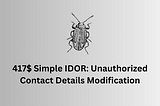 417$ Simple IDOR: Unauthorized Contact Details Modification